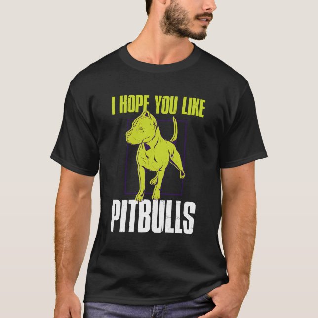 T-shirt J'Espère Que Vous Aimez Les Pitbulles (Devant)
