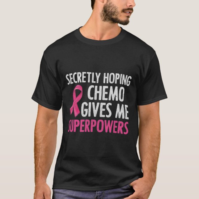 T-shirt J'Espère Secrètement Que Chemo Me Donne Des Superp (Devant)
