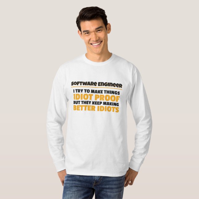 T-shirt J'Essaie De Faire Des Choses Idiot Proof Software  (Devant entier)