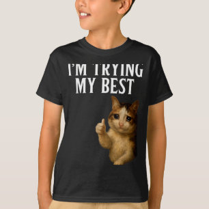T-shirt J'essaie De Mon Mieux Mème De Chat Qui Pleure Drôl