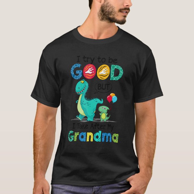 T-shirt J'Essaie D'Être Bon Mais Je Prends Après Ma Grand- (Devant)