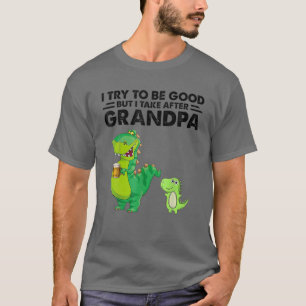 T-shirt J'Essaie D'Être Bon Mais Je Prends Après Mon Grand