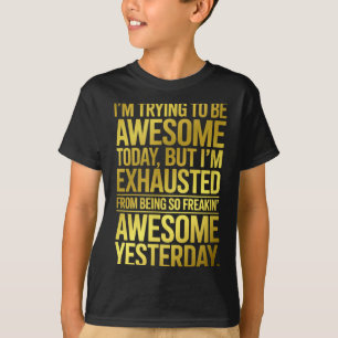 T-shirt J'essaie d'être génial Citation drôle et sarcastiq