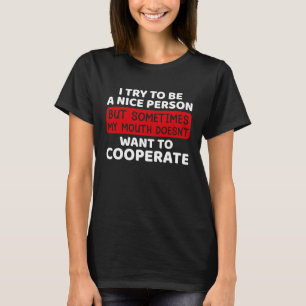 T-shirt J'Essaie D'Être Une Personne Sympa Mais Parfois Ma