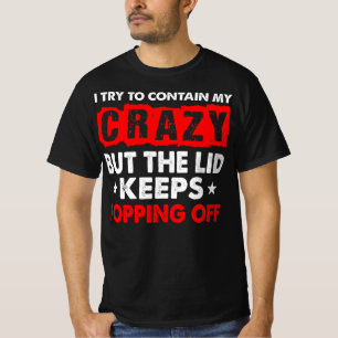 T-SHIRT J'ESSAYE DE CONTENIR UN POPPING DE CRAZY LID HORS