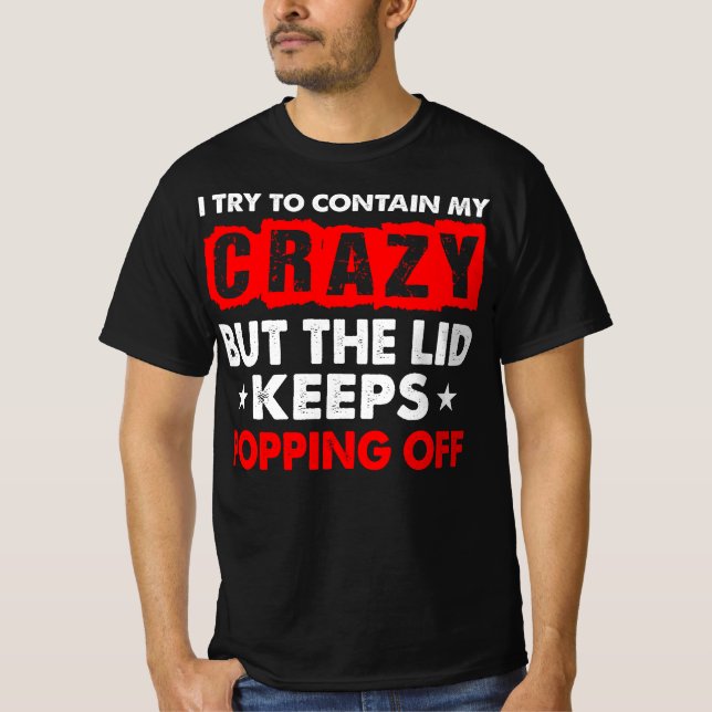 T-SHIRT J'ESSAYE DE CONTENIR UN POPPING DE CRAZY LID HORS (Devant)