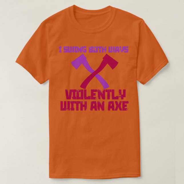 T-shirt J'essuie violemment les deux voies avec un Ax 8 (Design devant)