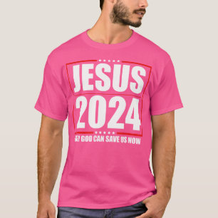 T-shirt Jésus 2024 Seul Dieu peut nous sauver maintenant d