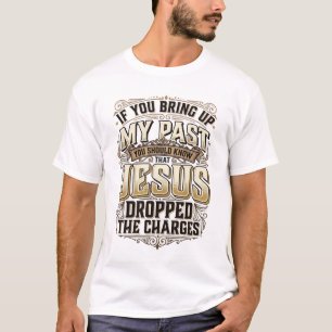 T-shirt Jésus a abandonné les accusations Chemise chrétien
