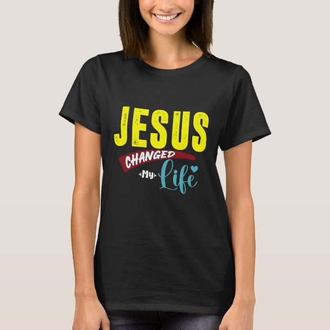 T-SHIRT JÉSUS A CHANGÉ MA VIE (Devant)