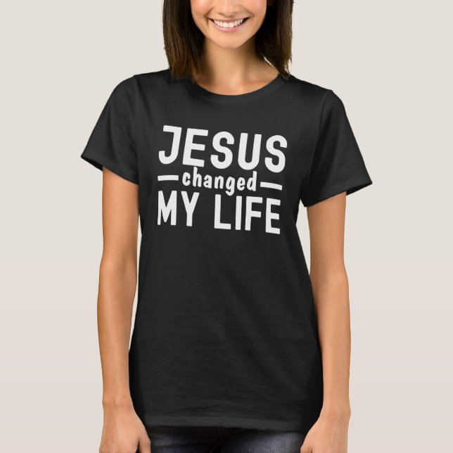 T-shirt Jésus a changé ma vie m'a demandé comment le dévot (Devant)