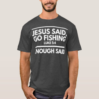 T-shirt Jésus A Dit Aller Pêcher Assez Dit