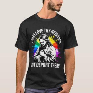 T-shirt Jésus a dit d'aimer son prochain, pas de les expul