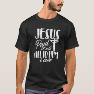 T-shirt Jésus A Payé Tout Chrétien