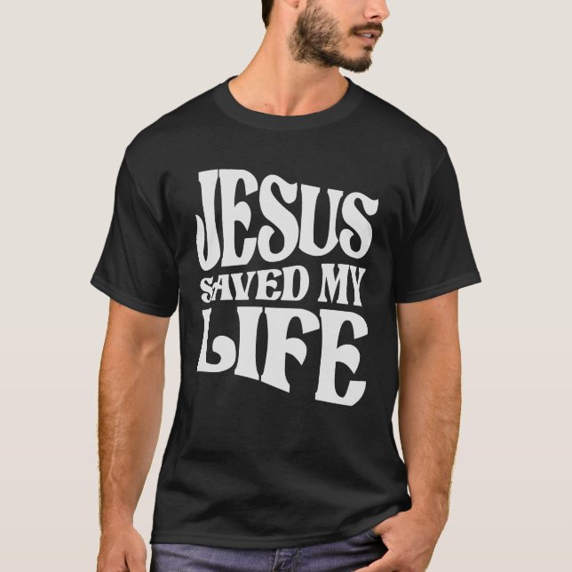 T-shirt Jésus a sauvé ma vie Citation chrétienne (Devant)