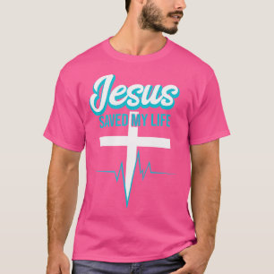 T-shirt Jésus A Sauvé Ma Vie En Chrétien Religieux