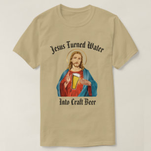 T-SHIRT JÉSUS A TRANSFORMÉ L'EAU EN BIÈRE D'ARTISANAT