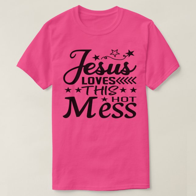 T-shirt Jésus Aime Ce Mess Chaud (Design devant)