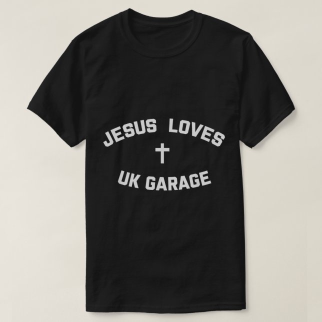T-shirt Jésus aime Garage Royaume-Uni (Design devant)