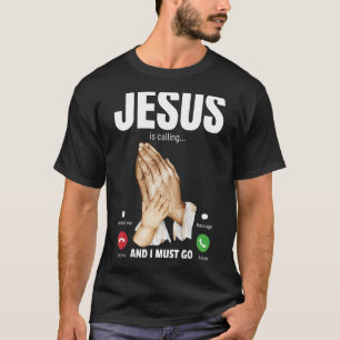 T-shirt Jésus Appelle Et Je Dois Aller 2