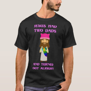 T-shirt Jésus Avait Deux Pères