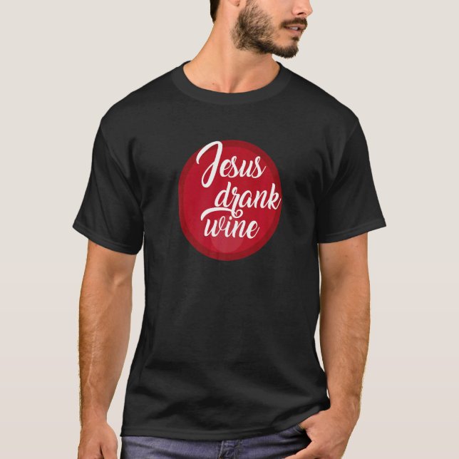 T-shirt Jésus Buvait De La Blague De Vin (Devant)