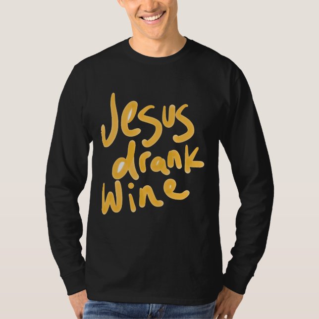 T-shirt Jésus Buvait Du Vin (Devant)