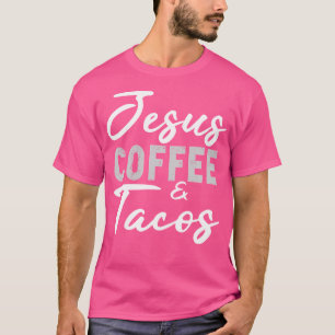 T-shirt Jesus Café Et Tacos Christian Taco Mexicain Cinc