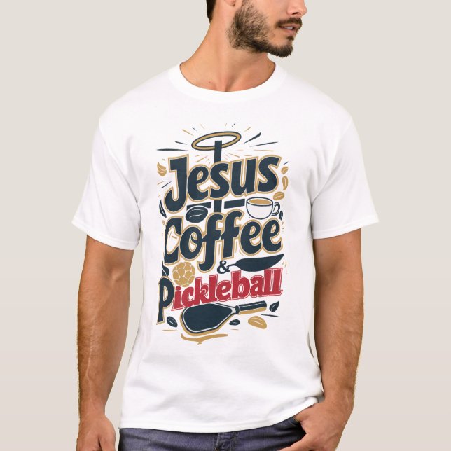 T-shirt Jesus, Café & Pickleball - Combo Foi & Fun (Devant)