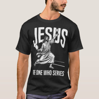 T-shirt Jésus Celui Qui Sert Drôle