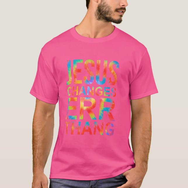T-shirt Jésus Change Err Thang Hippie Design (Devant)