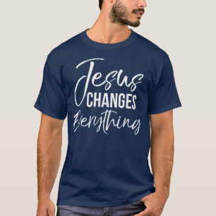 T-shirt Jésus Change Tout Le Baptême Chrétien & Salv
