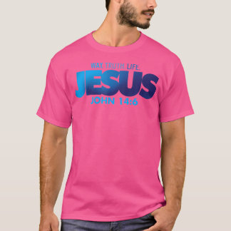 T-shirt Jésus Chemin Vérité Vie Jean 146 Bible chrétienne 