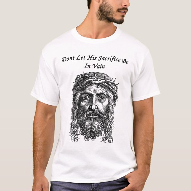 T-shirt Jésus Christ face au Sacrifice Bible Citation Art (Devant)