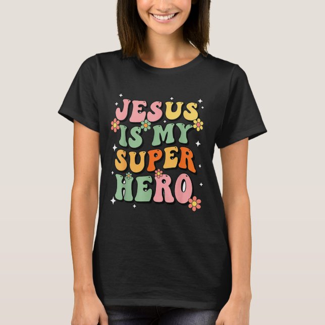 T-shirt Jesus Christ Is My Superhero Jesus Loves You Funny (Devant)