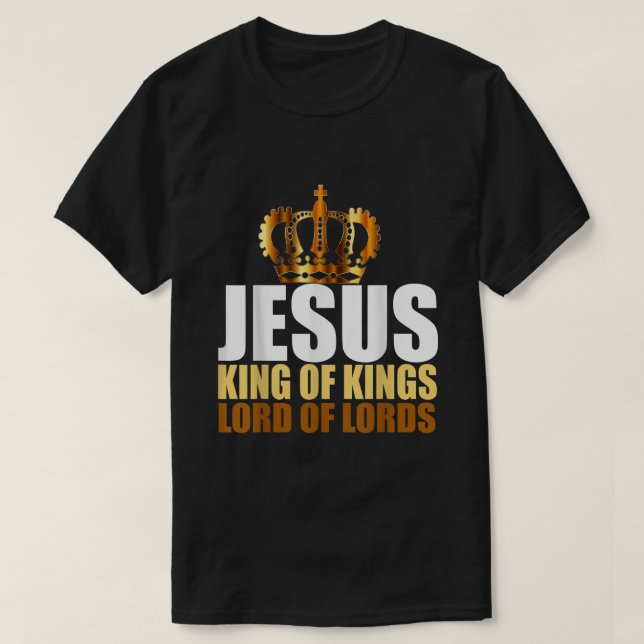 T-shirt Jésus-Christ Roi des Rois Seigneur des Seigneurs C (Design devant)
