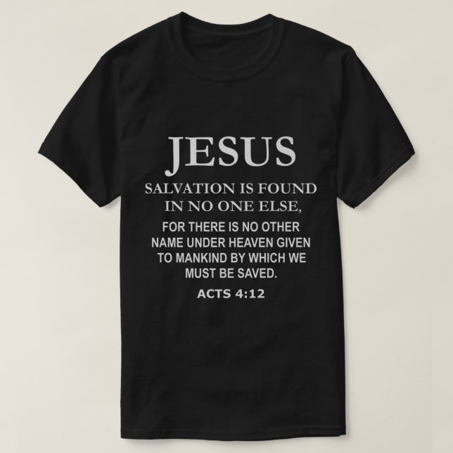 T-shirt Jésus Christ Sauveur Actes du salut 4 12 Bible Ver (Design devant)