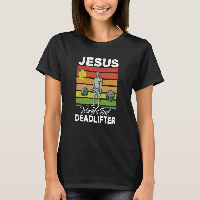 T-shirt Jesus Christian World Best Deadlifter Weight Lifti (Devant)