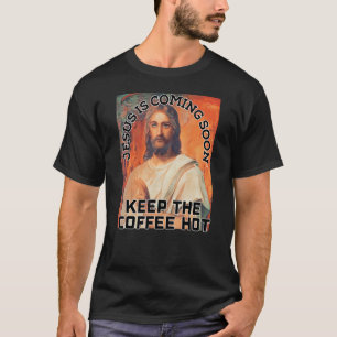 T-shirt Jésus Coffee Christ Love Coming Return Soon Christ