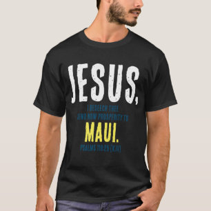 T-shirt "JÉSUS,...Envoie Maintenant La Prospérité À Maui."