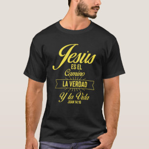 T-shirt Jesus Es el Camino La Verdad Y La Vida Juan 14 16
