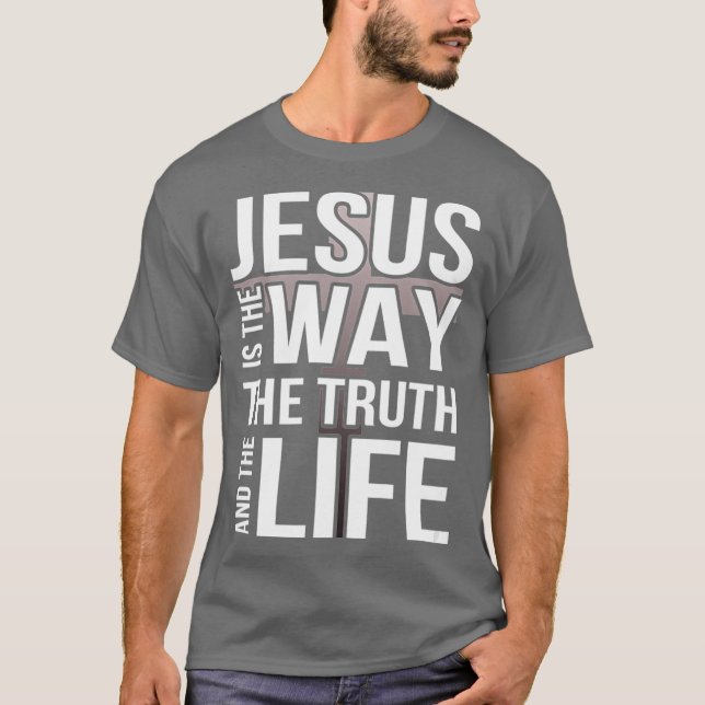 T-shirt Jésus est la façon dont la vérité et la vie (Devant)