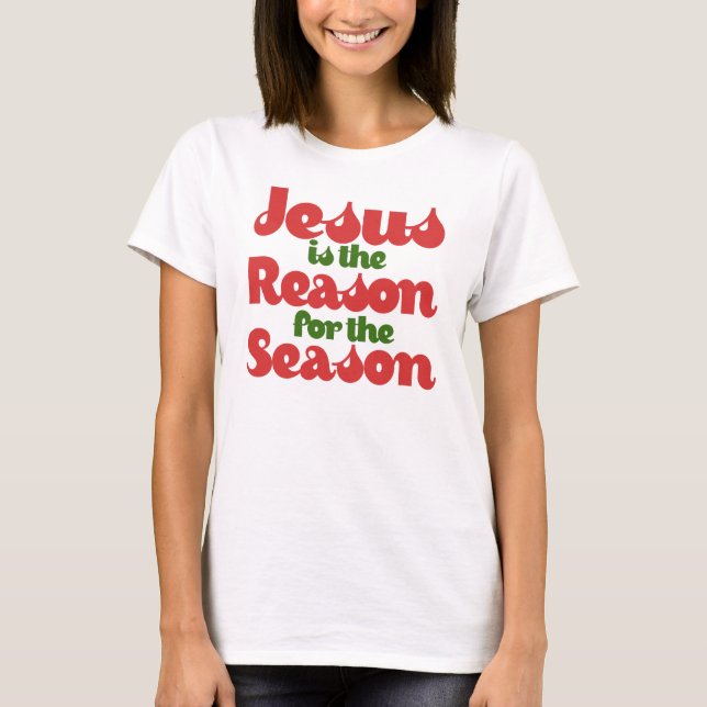 T-shirt Jésus est la raison de la saison (Devant)