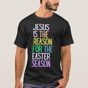 T-shirt Jésus Est La Raison De La Saison Joyeuse Résurrect