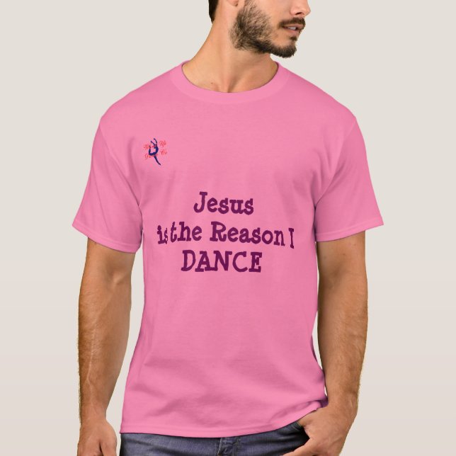 T-shirt Jésus est la raison que je danse la chemise (Devant)