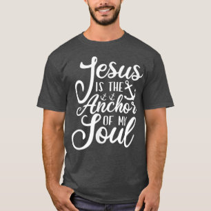 T-shirt Jésus Est L'Ancre De Mon Âme Prière Foi Christ