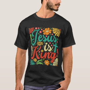 T-shirt Jésus Est Le Roi Fleurs Boho Vintage Christian Gog