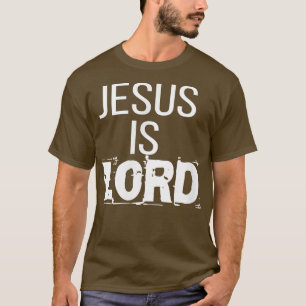 T-shirt Jésus est le Seigneur T Jésus est le Seigneur TCUT