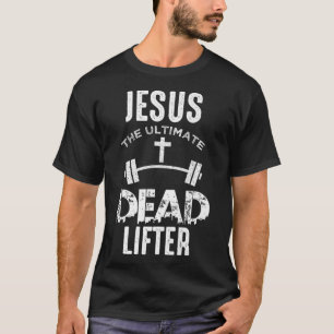 T-shirt Jésus Est L'Ultime Vie Morte Christian Workou