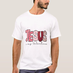 T-shirt Jésus Est Ma Saint Valentin Religieux Dieu Christi